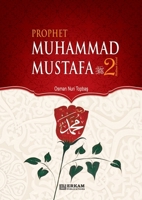 Prophet Muhammad Mustafa (saw) - Vol. 2 [For Middle School Students]: Islamic Studies Textbook 9944835676 Book Cover
