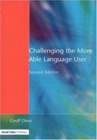 Challenging the More Able Language User (NACE/Fulton Publication) 1853467472 Book Cover