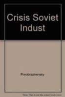 The Crisis of Soviet Industrialization 0873321219 Book Cover