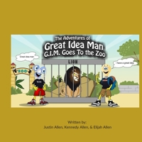 The Adventures Of Great Idea Man: G.I.M. Goes To The Zoo B08B73YWCG Book Cover