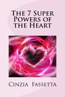 The 7 Super Powers of the Heart 1533364001 Book Cover