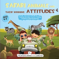 Safari Animals and their Winning Attitudes: Teaching Kids About Positive Thinking, Optimism & Good Assumptions 1958313688 Book Cover