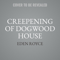 Creepening of Dogwood House B0CV9NZD6Y Book Cover