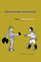 Voices and Images of Nunavimmiut, Volume 7: Economic Development, Part I 0982915578 Book Cover