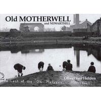Old Motherwell and Newarthill 1840331062 Book Cover