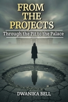 From the Projects Through the Pit to the Palace B0GT2FXJ5W Book Cover