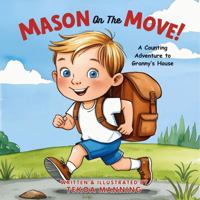 Mason on the Move: A Counting Adventure to Granny's House 1961773260 Book Cover