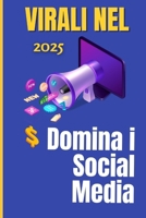 Virali nel 2025 in 4 passaggi: Virali nel 2025: Strategie e Tendenze per i Creator del Futuro #social (Italian Edition) B0DR5574YZ Book Cover