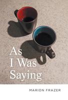 As I Was Saying 1525539914 Book Cover