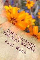 They Changed the Way We Live 1495998789 Book Cover