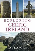 Exploring Celtic Ireland 1845887158 Book Cover