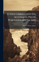O Descobrimento Da Australia Pelos Portuguezes Em 1601 (Portuguese Edition) 1024575330 Book Cover