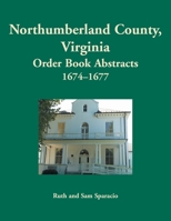 Northumberland County, Virginia Order Book, 1674-1677 1680345168 Book Cover