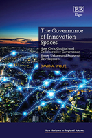 The Governance of Innovation Spaces: How Civic Capital and Collaborative Governance Shape Urban and Regional Development (New Horizons in Regional Science series) 1035320789 Book Cover