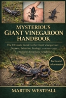 MYSTERIOUS GIANT VINEGAROON HANDBOOK: The Ultimate Guide to the Giant Vinegaroon: Secrets, Behavior, Ecology, and Conservation of Nature’s Enigmatic Arachnid. B0GGTFQQ7Y Book Cover