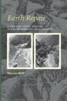 Earth Repair: A Transatlantic History Of Environmental Restoration 0813941997 Book Cover