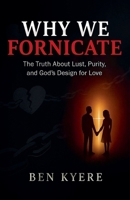 Why We Fornicate B0FWNKL5LJ Book Cover