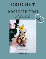 Crochet Amigurumi: Krok po kroku, 9 szydelkowych schematów, wzory szydelkowe, maskotki na szydelku dla malych i duzych. (Polish Edition) B0CJLDMCNR Book Cover