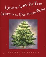 What the Little Fir Tree Wore to the Christmas Party 0142501603 Book Cover