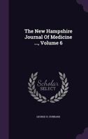 The New Hampshire Journal Of Medicine ..., Volume 6 1348079592 Book Cover