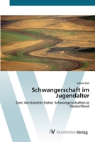 Schwangerschaft im Jugendalter: Zum Verständnis früher Schwangerschaften in Deutschland 3639428668 Book Cover