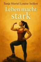 Leben macht stark (German Edition) B0FGCB4Z94 Book Cover
