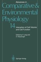 Advances in Comparative and Environmental Physiology, Volume 14: Interaction of Cell Volume and Cell Function 3642771262 Book Cover