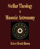Stellar Theology and Masonic Astronomy 1603861602 Book Cover