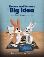 Eleanor and Kerwin's Big Idea: and even Bigger Lesson 1966081502 Book Cover