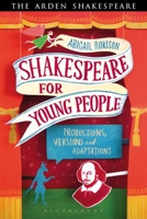 Shakespeare for Young People: Productions, Versions and Adaptations 1441125566 Book Cover
