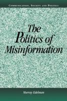 The Politics of Misinformation 0521805104 Book Cover