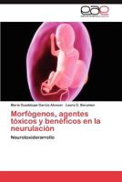 Morfogenos, Agentes Toxicos y Beneficos En La Neurulacion 3848452774 Book Cover