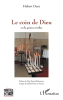 Le coin de Dieu: Ou la prière révélée (Religions Et Spiritualité) (French Edition) 2343170045 Book Cover