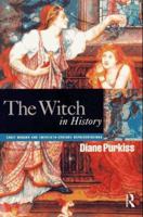 The Witch in History: Early Modern and Twentieth-Century Representations 0415087627 Book Cover