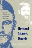Bernard Shaw's Novels: Portraits of the Artist As Man and Superman 0813014263 Book Cover
