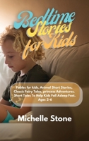 Bedtime Stories For Kids: Fables for kids. Animal Short Stories, Classic Fairy Tales, princess Adventures. Short Tales To Help Kids Fall Asleep Fast. Ages 2-6 1801762414 Book Cover