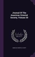 Journal of the American Oriental Society, Volume 30 1272835219 Book Cover