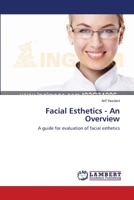 Facial Esthetics - An Overview: A guide for evaluation of facial esthetics 3659189952 Book Cover