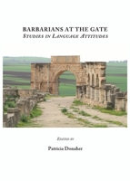 Barbarians at the Gate: Studies in Language Attitudes 1443817031 Book Cover