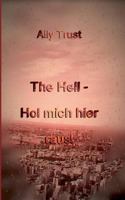 The Hell - Hol mich hier raus! 3744898555 Book Cover