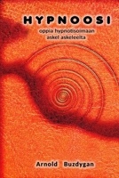 Hypnoosi: oppia hypnotisoimaan askel askeleelta (Finnish Edition) B08HGZK85S Book Cover