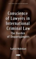 Conscience of Lawyers in International Criminal Law: The Burden of Doppelgeangers 1685073042 Book Cover