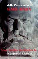 J.D. Ponce sobre Karl Marx: Uma Análise Acadêmica de O Capital - Livro 2 (Economia) (Portuguese Edition) B0D71N66D2 Book Cover