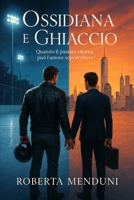 Ossidiana e ghiaccio: Primo libro dei "Fratelli Serengeti" (I fratelli Serenghetti) (Italian Edition) B0FQMHXPT7 Book Cover