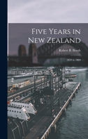 Five Years in New Zealand: 1859 to 1864 1017292264 Book Cover