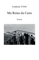 Ma reine du Caire (French Edition) B0DKN5DB18 Book Cover