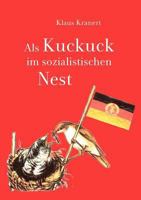 Als Kuckuck im sozialistischen Nest 3833482303 Book Cover