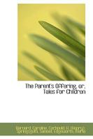 The Parent's Offering, Or, Tales for Children 0530437473 Book Cover