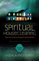 Spiritual House Cleaning: Protect Your Home and Family from Spiritual Pollution 0739446746 Book Cover