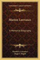 Marion Lawrance: A Memorial Biography 1163139394 Book Cover